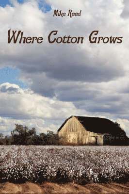 Mike Reed - Where Cotton Grows, Häftad