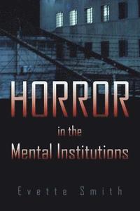 bokomslag Horror in the Mental Institutions