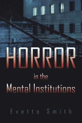 Horror in the Mental Institutions 1