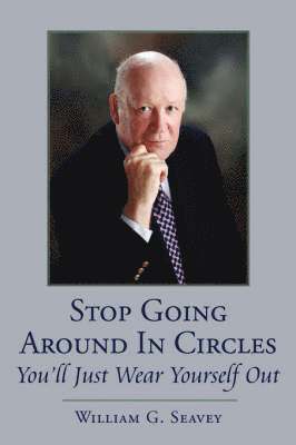 bokomslag Stop Going Around In Circles-You'll Just Wear Yourself Out