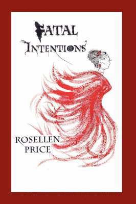 Rosellen Price - Fatal Intentions, Inbunden