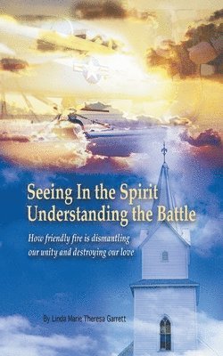 Seeing In the Spirit Understanding the Battle 1