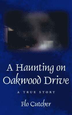 A Haunting on Oakwood Drive 1