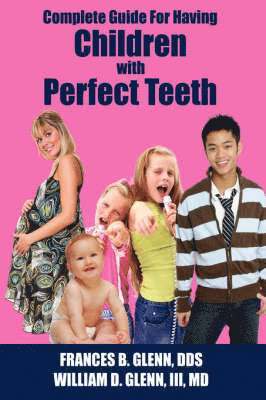 Complete Guide for Having Children with Perfect Teeth 1