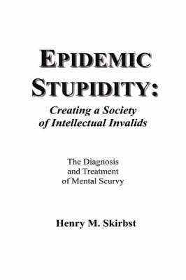 Epidemic Stupidity 1