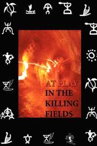 bokomslag At Play in the Killing Fields