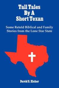 bokomslag Tall Tales By A Short Texan