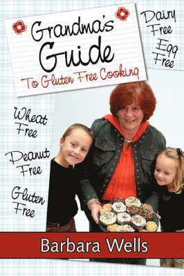 Grandma's Guide To Gluten Free Cooking 1