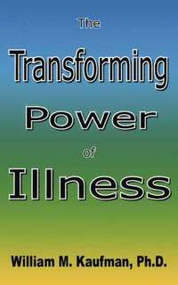 bokomslag The Transforming Power Of Illness