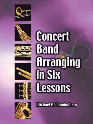 Concert Band Arranging in Six Lessons 1