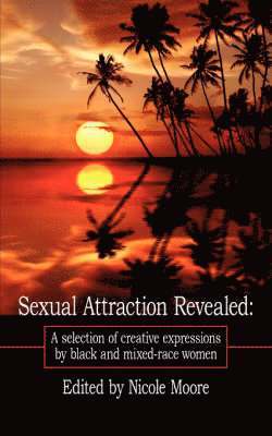 Nicole Moore - Sexual Attraction Revealed, Häftad