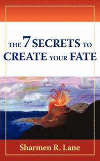 bokomslag The 7 Secrets To Create Your Fate