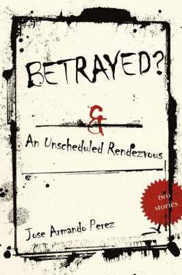 Jose Armando Perez - Betrayed?, Häftad