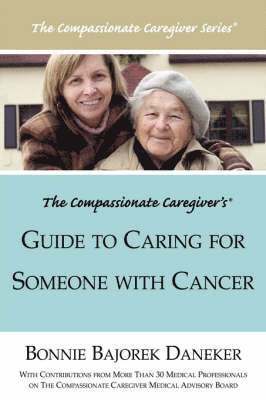 bokomslag Compassionate Caregiver's Guide to Caring for Someone with Cancer
