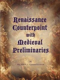 bokomslag Renaissance Counterpoint with Medieval Preliminaries