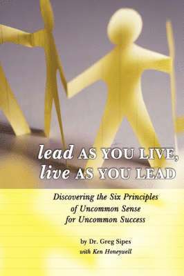 Lead As You Live, Live As You Lead