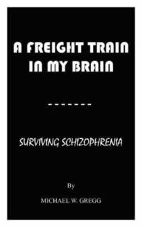 bokomslag A Freight Train in My Brain