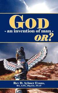 bokomslag God - an Invention of Man - OR?
