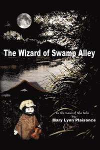 bokomslag The Wizard Of Swamp Alley