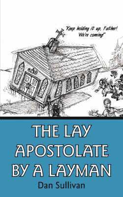 Dan Sullivan - Lay Apostolate By A Layman, Häftad