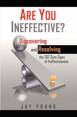 Are You Ineffective? 1