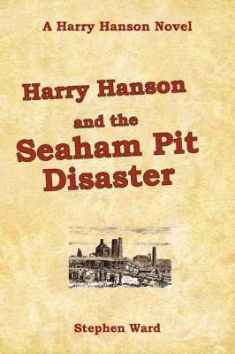 bokomslag Harry Hanson and the Seaham Pit Disaster