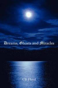 bokomslag Dreams, Ghosts and Miracles