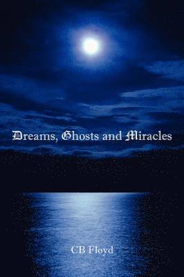 Dreams, Ghosts and Miracles 1