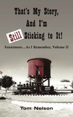 Tom Nelson - That's My Story, And I'm Still Sticking to It!, Häftad