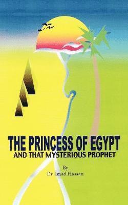 bokomslag Princess of Egypt and That Mysterious Prophet