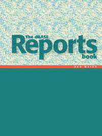 bokomslag The DBASE Reports Book