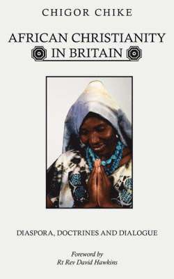 bokomslag African Christianity in Britain