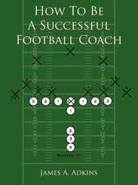 bokomslag How To Be A Successful Football Coach