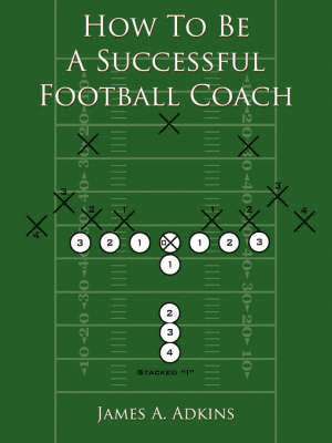 bokomslag How To Be A Successful Football Coach