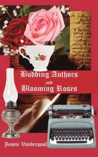 bokomslag Budding Authors and Blooming Roses