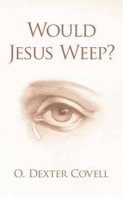 bokomslag Would Jesus Weep?