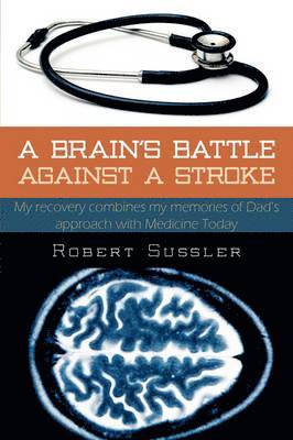 bokomslag A Brain's Battle Against A Stroke