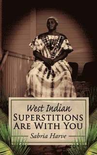 bokomslag West Indian Superstitions Are With You