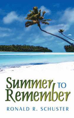 Ronald R. Schuster - Summer To Remember, Häftad