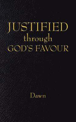 JUSTIFIED Through GOD's FAVOUR 1