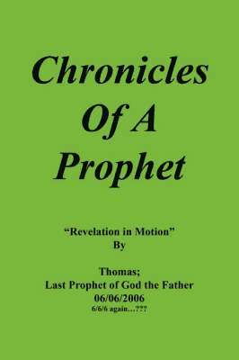 Thomas Last Prophet of God the Father - Chronicles Of A Prophet, Häftad