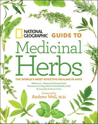 Tieraona Low Dog, David Kiefer - National Geographic Guide to Medicinal Herbs, Inbunden