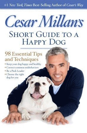 Cesar Millan's Short Guide to a Happy Dog 1