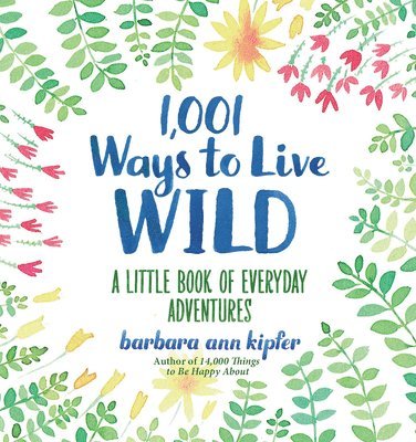 bokomslag 1,001 Ways to Live Wild