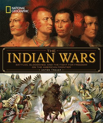Anton Treuer - National Geographic The Indian Wars, Inbunden. Tillgänglighet: Lägg i varukorg
