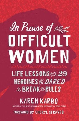In Praise of Difficult Women 1