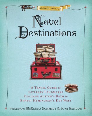 Shannon McKenna Schmidt, Joni Rendon - Novel Destinations, 2nd Edition, Inbunden