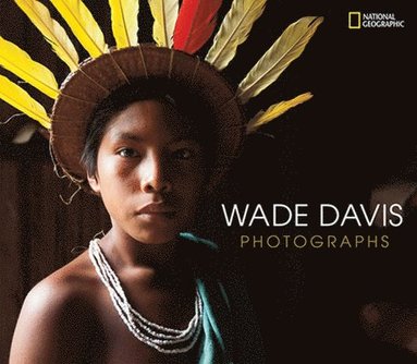 bokomslag Wade Davis Photographs