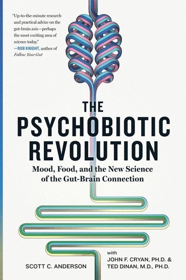 Scott C Anderson, John F. Cryan, Ted Dinan - Psychobiotic Revolution, Häftad