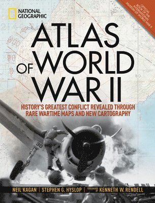 Neil Kagan, Stephen G. Hyslop, Kenneth W. Rendell, Stephen G Hyslop - Atlas of World War II, Inbunden